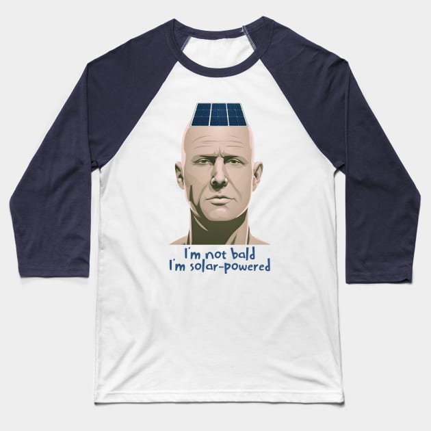 I'm not bald; I'm solar powered Baseball T-Shirt by john247